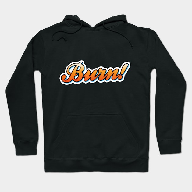 That 70s Show Burn Hoodie by honeydesigns